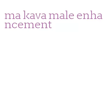 ma kava male enhancement