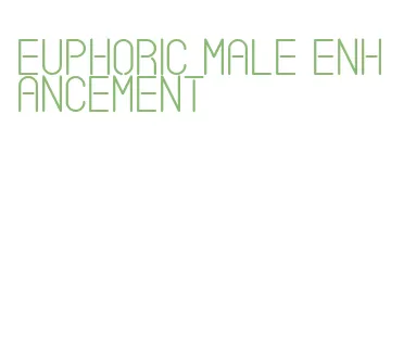 euphoric male enhancement