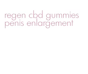 regen cbd gummies penis enlargement