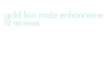 gold lion male enhancement reviews