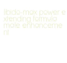 libido-max power extending formula male enhancement