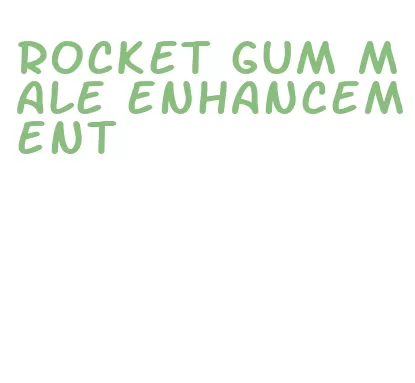 rocket gum male enhancement