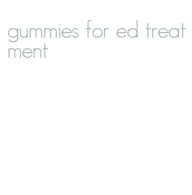 gummies for ed treatment