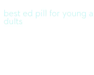 best ed pill for young adults