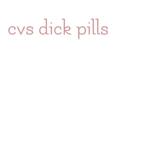 cvs dick pills