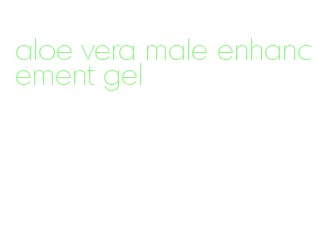 aloe vera male enhancement gel