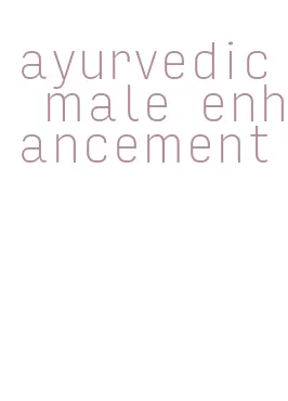 ayurvedic male enhancement