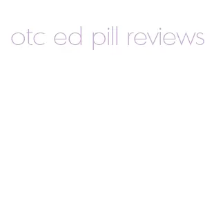 otc ed pill reviews