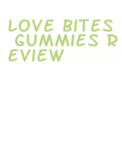 love bites gummies review