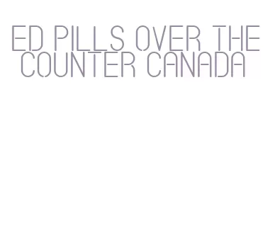 ed pills over the counter canada