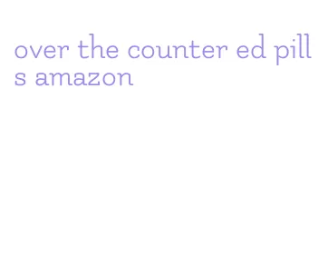 over the counter ed pills amazon