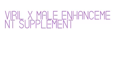 viril x male enhancement supplement