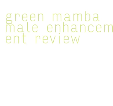 green mamba male enhancement review