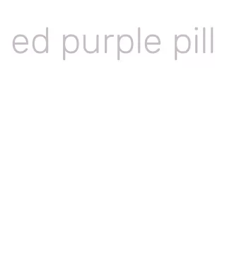 ed purple pill