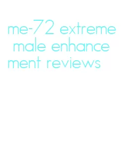 me-72 extreme male enhancement reviews