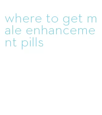 where to get male enhancement pills