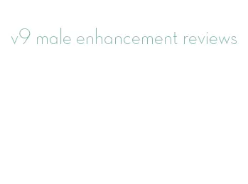 v9 male enhancement reviews