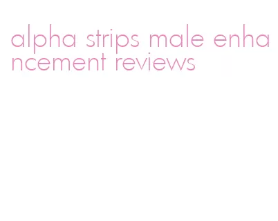 alpha strips male enhancement reviews