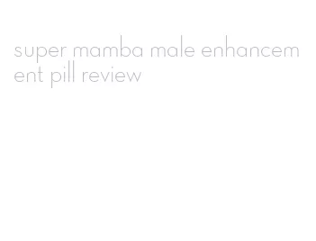 super mamba male enhancement pill review