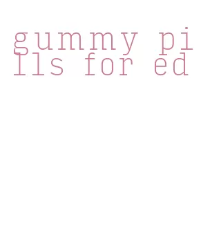 gummy pills for ed