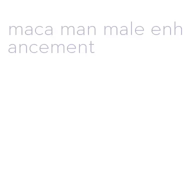 maca man male enhancement