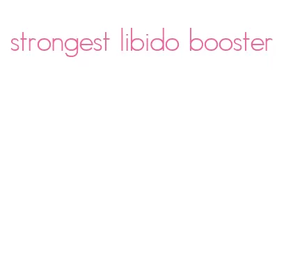 strongest libido booster