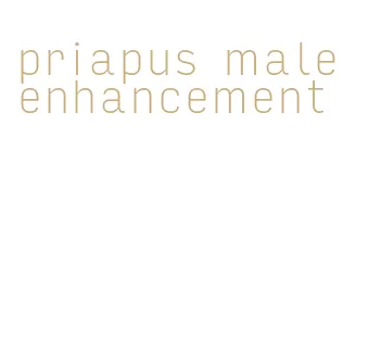 priapus male enhancement