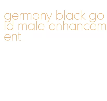 germany black gold male enhancement