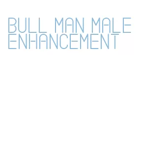 bull man male enhancement