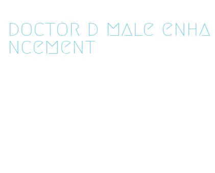 doctor d male enhancement