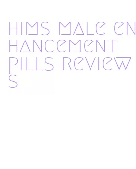 hims male enhancement pills reviews