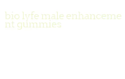 bio lyfe male enhancement gummies