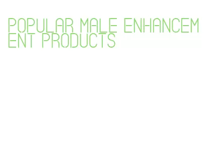 popular male enhancement products