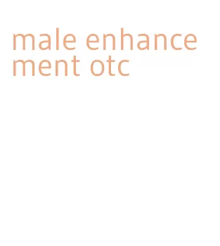 male enhancement otc