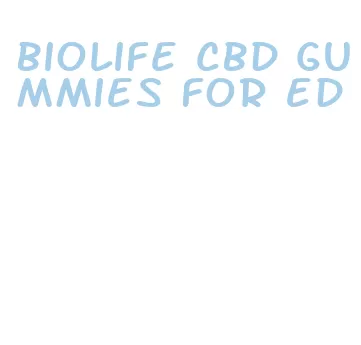 biolife cbd gummies for ed