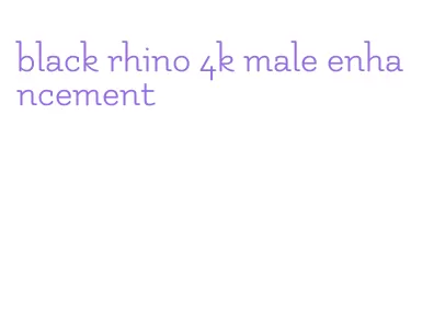 black rhino 4k male enhancement