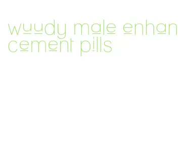 wuudy male enhancement pills