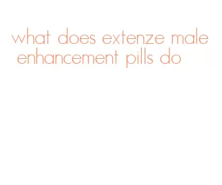 what does extenze male enhancement pills do