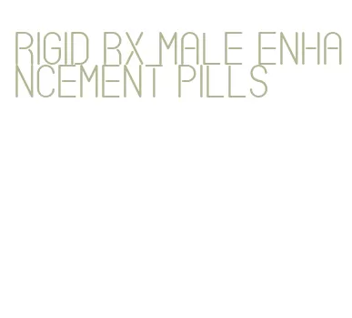 rigid rx male enhancement pills