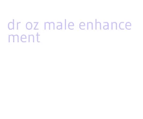 dr oz male enhancement