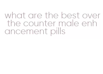 what are the best over the counter male enhancement pills