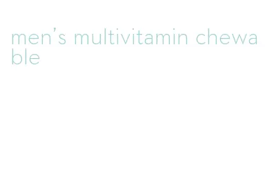 men's multivitamin chewable