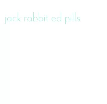 jack rabbit ed pills