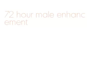 72 hour male enhancement