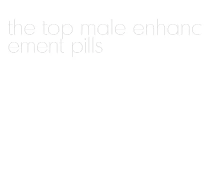 the top male enhancement pills