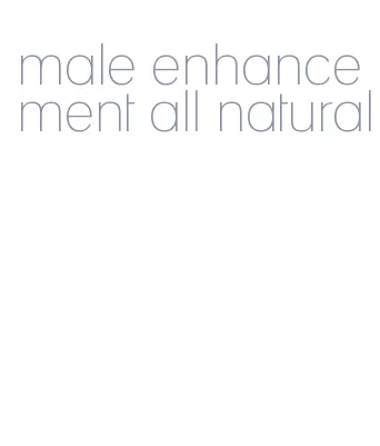 male enhancement all natural