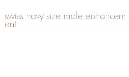 swiss navy size male enhancement