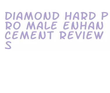 diamond hard pro male enhancement reviews