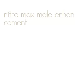 nitro max male enhancement