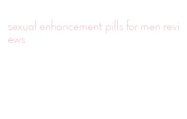 sexual enhancement pills for men reviews